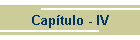 Cap�tulo - IV